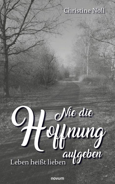 Christine Noll: Nie die Hoffnung aufgeben, Buch