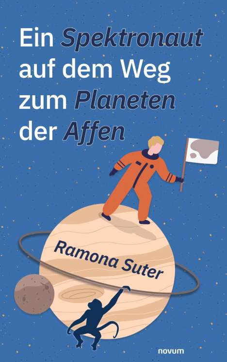 Ramona Suter: Ein Spektronaut auf dem Weg zum Planeten der Affen, Buch