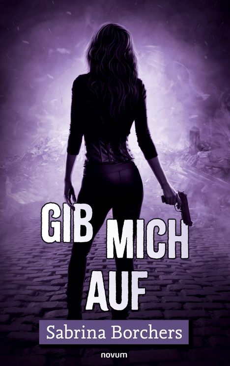 Sabrina Borchers: Gib mich auf, Buch