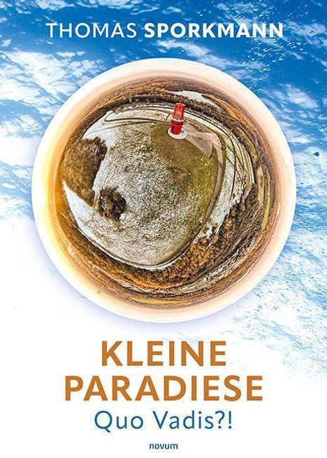 Thomas Sporkmann: Kleine Paradiese - Quo Vadis?!, Buch