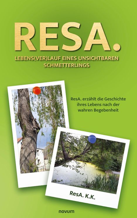 ResA. K. K.: ResA. Lebens(ver)lauf eines unsichtbaren Schmetterlings, Buch