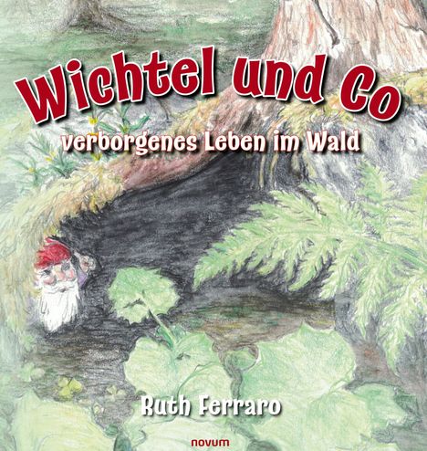 Ruth Ferraro: Wichtel und Co - verborgenes Leben im Wald, Buch