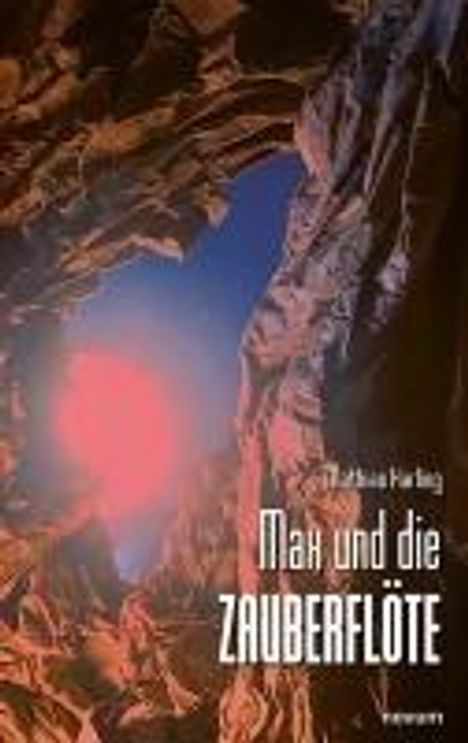 Mathias Harling: Max und die Zauberflöte, Buch