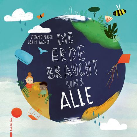 Text: "Die Erde braucht uns alle." Illustrative Darstellung eines Planeten mit Kindern, Natur und Wolken.