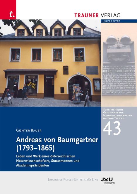 Günter Bauer: Andreas von Baumgartner (1793-1865), Schriftenreihe Geschichte der Naturwissenschaften und der Technik, Bd. 43, Buch