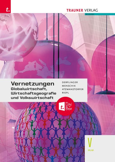 Manfred Derflinger: Vernetzungen - Globalwirtschaft, Wirtschaftsgeografie und Volkswirtschaft V HLW + TRAUNER-DigiBox, Buch