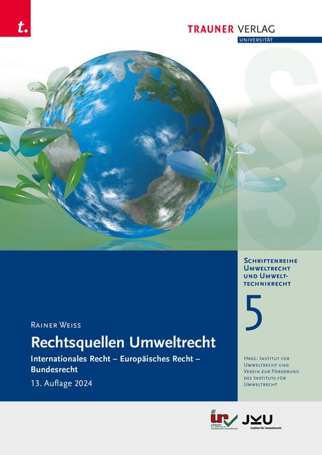 Rainer Weiß: Rechtsquellen Umweltrecht, Schriftenreihe Umweltrecht und Umwelttechnikrecht Band 5, Buch