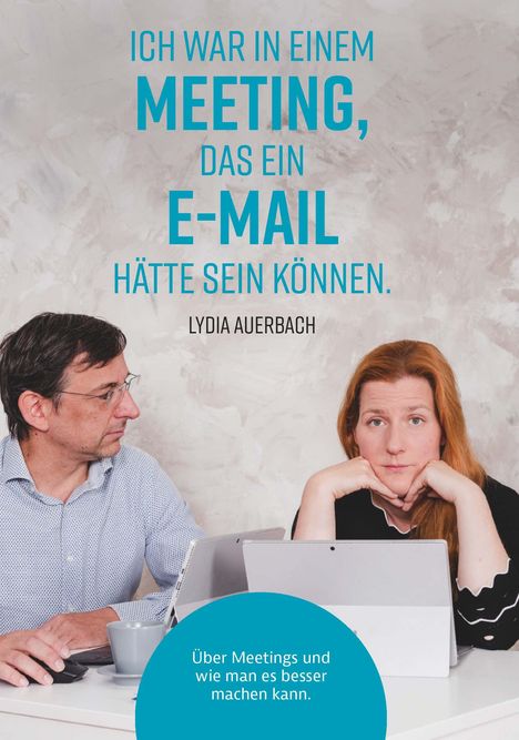 Lydia Auerbach: Auerbach, L: Ich war in einem Meeting, das ein E-Mail hätte, Buch