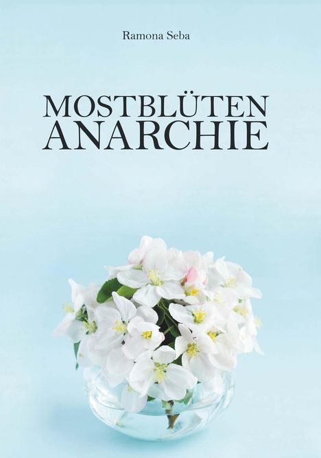 Ramona Seba: Mostblütenanarchie, Buch