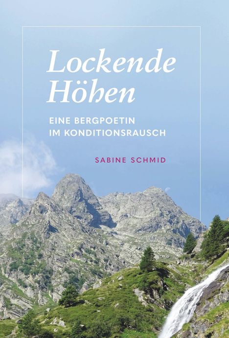 Sabine Schmid: Lockende Höhen, Buch