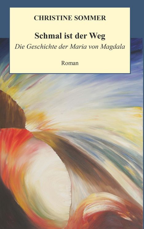 Christine Sommer: Schmal ist der Weg, Buch