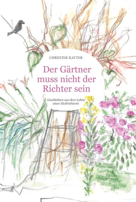 Christine Katter: Der Gärtner muss nicht der Richter sein, Buch