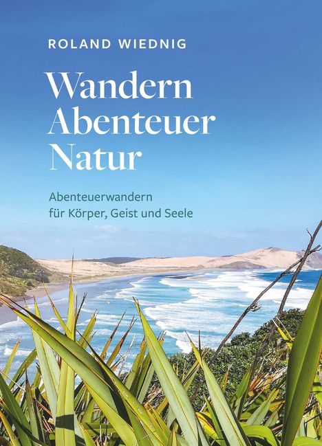 Roland Wiednig: Wandern Abenteuer Natur, Buch