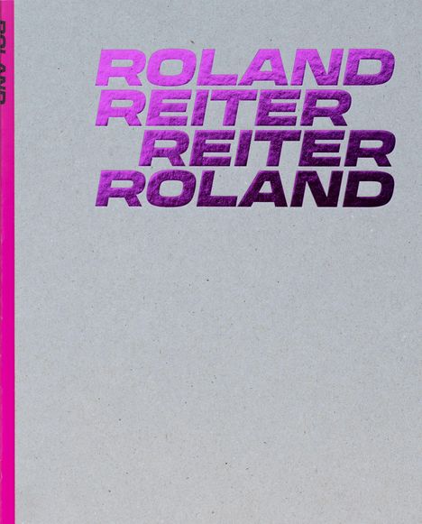 Der Text "ROLAND REITER REITER ROLAND" in lila Schrift auf grauem Hintergrund. Links ein pinker Streifen mit "ROLAND".