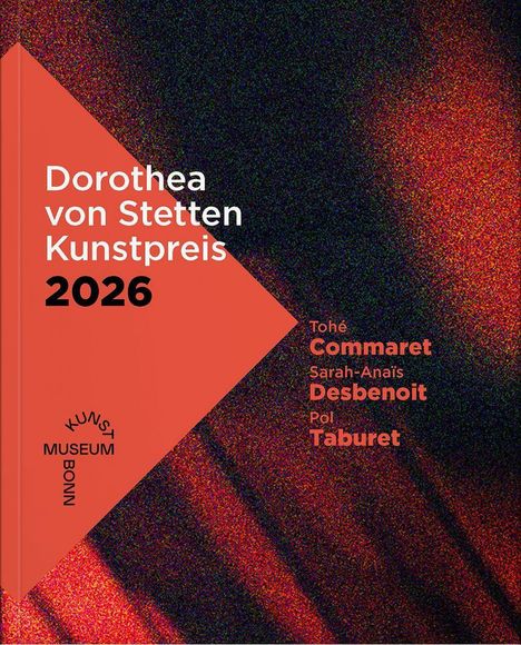 Dorothea von Stetten Kunstpreis 2026, Kunstmuseum Bonn. Namen: Tohé Commare, Sarah-Anaïs Desbenoit, Pol Taburet. Rechte Seite abstrakte Muster in Rot und Schwarz.