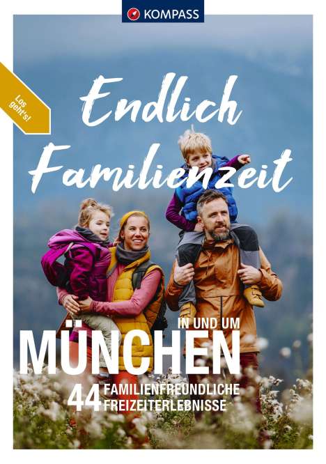 KOMPASS Endlich Familienzeit - in und um München, Buch