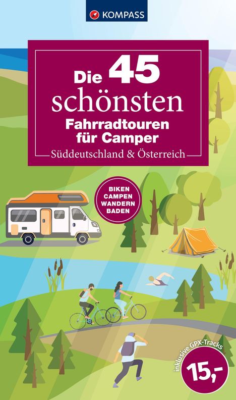 Die 45 schönsten Fahrradtouren für Camper Süddeutschland &amp; Österreich, Buch