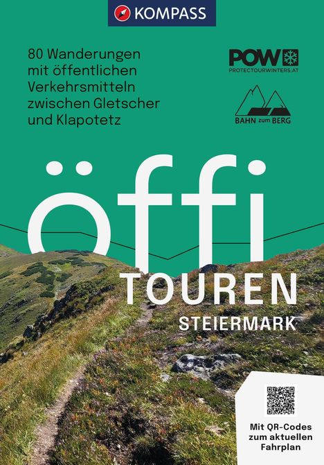 Texte: "80 Wanderungen mit öffentlichen Verkehrsmitteln zwischen Gletscher und Klapotetz", "öffi TOUREN STEIERMARK". Oben Logos von Kompass, "Protect Our Winters", "Bahn zum Berg". Unten QR-Code und Text "Mit QR-Codes zum aktuellen Fahrplan". Landschaft mit Wanderpfad.