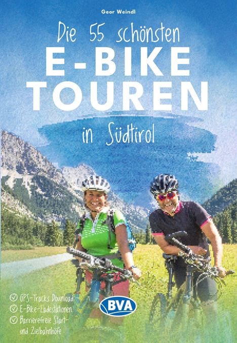 "Die 55 schönsten E-Bike Touren in Südtirol" von Geor Weindl. Zwei Radfahrer lächeln vor einer Berglandschaft, BVA-Logo.