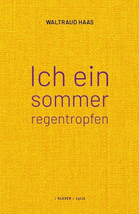 Waltraud Haas: ich ein sommerregentropfen, Buch