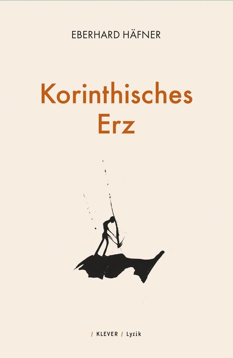 "Korinthisches Erz" von Eberhard Häfner, KLEVER Verlag. Schlichtes Design: Figur auf schwarzem Felsen, heller Hintergrund.