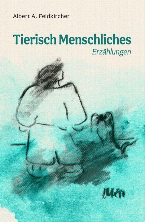 Albert Feldkircher: Tierisch Menschliches, Buch