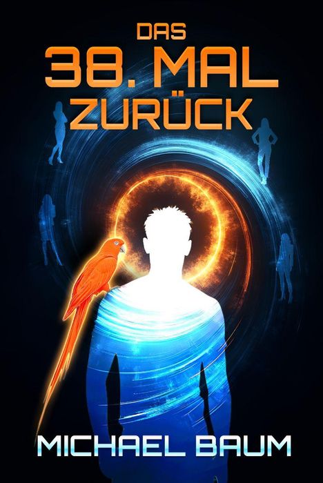 "Das 38. Mal Zurück. Michael Baum." Silhouette mit Papagei und leuchtendem Kreis, umgeben von Silhouetten. Zukunftsstil.