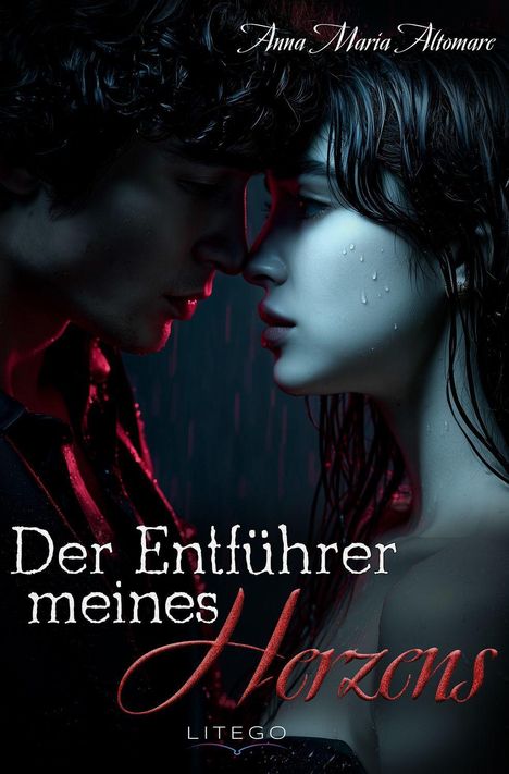 "Der Entführer meines Herzens" steht groß. Zwei Menschen sind einander nah, ihr Gesichtsausdruck ist intensiv und regnerisch.