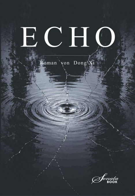 Text: "ECHO", "Roman von Dong Xi". Ein Wassertropfen erzeugt konzentrische Kreise auf einer Wasseroberfläche.
