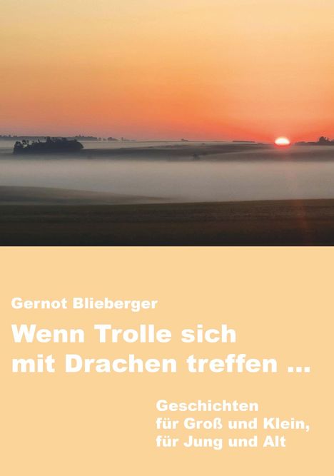 Gernot Blieberger: Wenn Trolle sich mit Drachen treffen ..., Buch