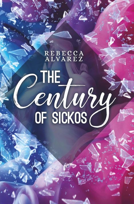 Rebecca Alvarez: The Century of Sickos, Buch