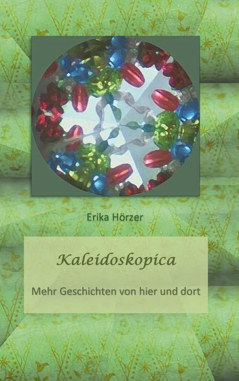 Erika Hörzer: Kaleidoskopica, Buch