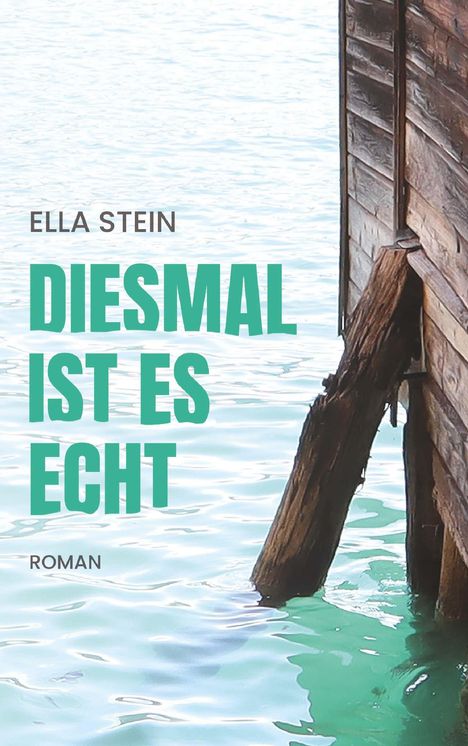 Ella Stein: Diesmal ist es echt, Buch