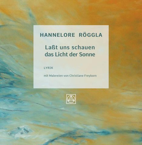 Hannelore Röggla: Laßt uns schauen das Licht der Sonne, Buch