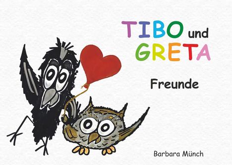 Barbara Münch: TIBO und GRETA - Freunde, Buch