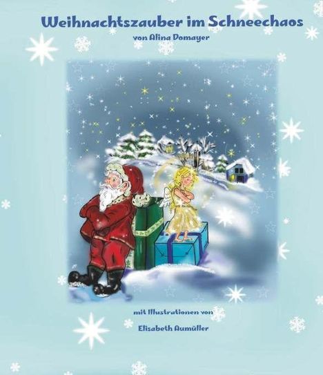 "Weihnachtszauber im Schneechaos" von Alina Domayer, Illustration: Weihnachtsmann und Engel vor winterlichem Dorf.