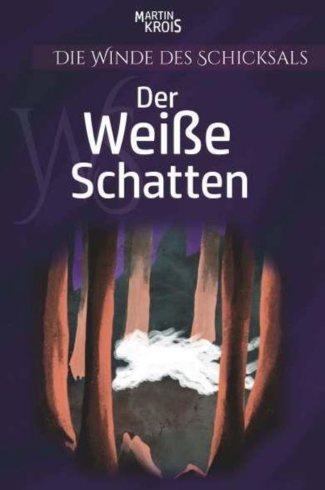 Text: "Die Winde des Schicksals: Der Weiße Schatten." Illustration: Ein nebeliger Wald mit hohen Bäumen, düster gehalten.