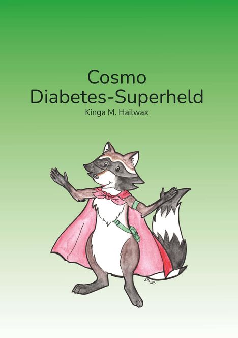 Kinga M. Hailwax: Cosmo - Diabetes-Superheld, Buch