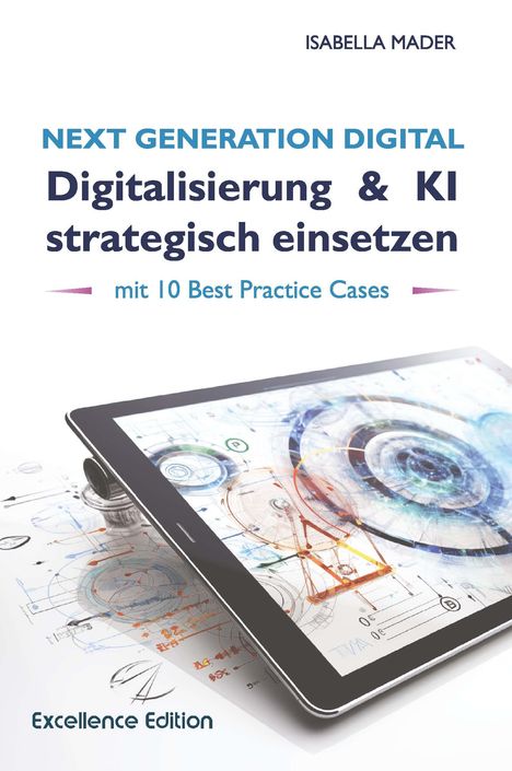 Isabella Mader: Next Generation Digital: Digitalisierung &amp; KI strategisch einsetzen, Buch