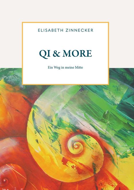 Zinnecker Elisabeth: Qi & More, Buch