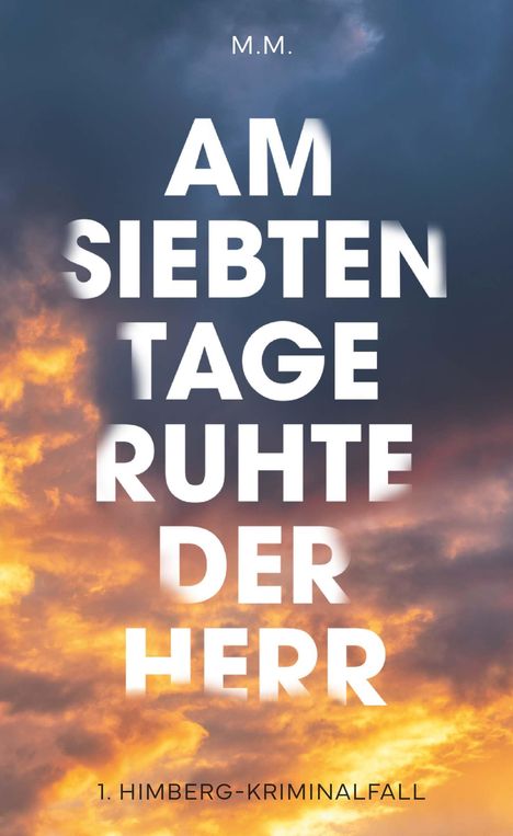 M. M.: Am Siebten Tage ruhte der Herr, Buch