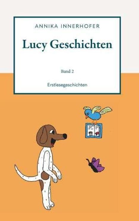 Text: "Lucy Geschichten Band 2 Erstlesegeschichten." Illustration: Hund, Vogel, Briefkasten, Schmetterling.