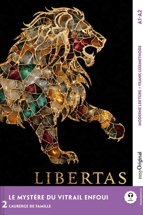 Text: "LIBERTAS", "LE MYSTÈRE DU VITRAIL ENFOUI", "L'AUBERGE DE FAMILLE". Illustration eines Löwen aus buntem Glas auf schwarzem Hintergrund.