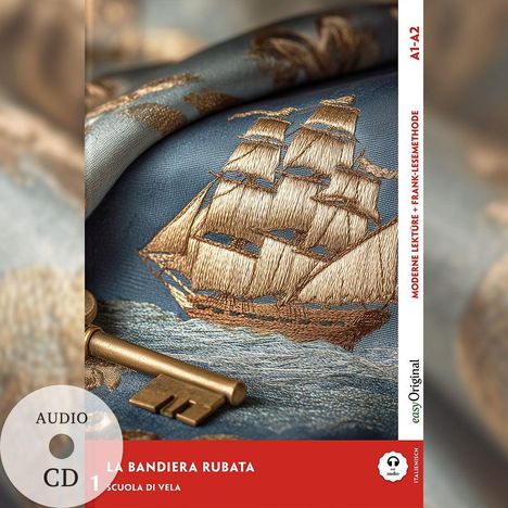 Texte: "A1-A2", "MODERNE LEKTÜRE", "LA BANDIERA RUBATA", "AUDIO CD", "1", "ITALIENISCH". Gewebtes Segelschiff und ein Schlüssel.