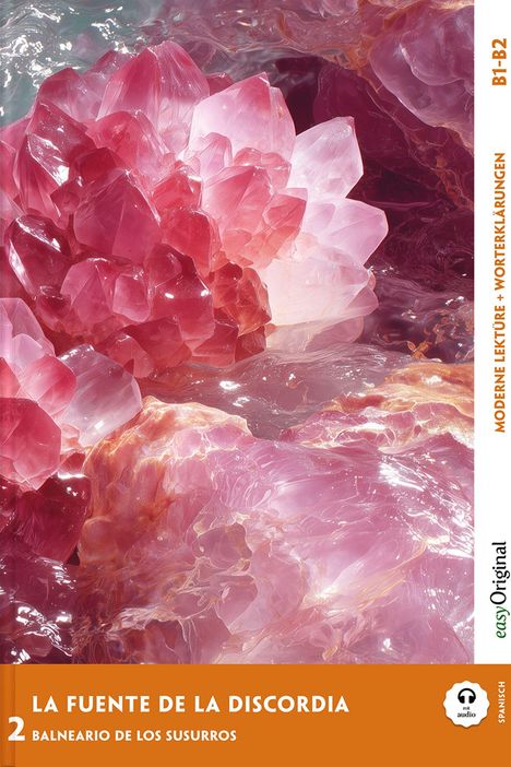 „LA FUENTE DE LA DISCORDIA“ und „BALNEARIO DE LOS SUSURROS“ stehen auf einem orangefarbenen Balken. Rosa Kristalle im Hintergrund.