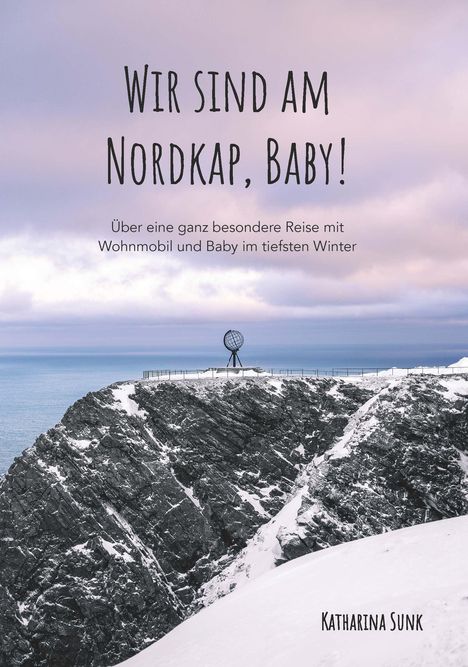 Katharina Sunk: Wir sind am Nordkap, Baby!, Buch
