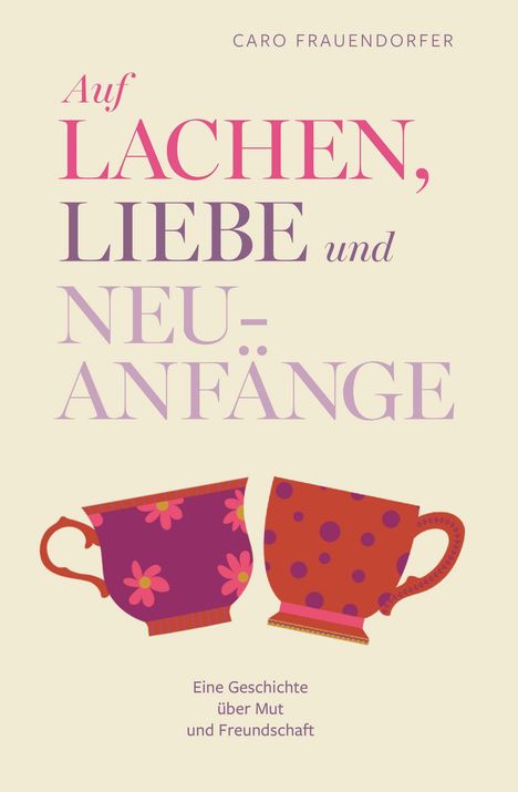 Mag. pharm. Caro Frauendorfer: Auf Lachen, Liebe und Neuanfänge, Buch