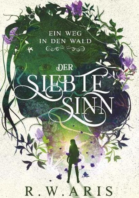 R. W. Aris: Der Siebte Sinn - Ein Weg in den Wald, Buch