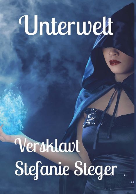 Stefanie Steger: Unterwelt - Versklavt, Buch