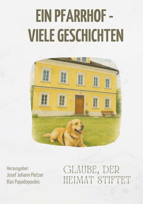 Josef Johann Pletzer: Ein Pfarrhof - viele Geschichten, Buch
